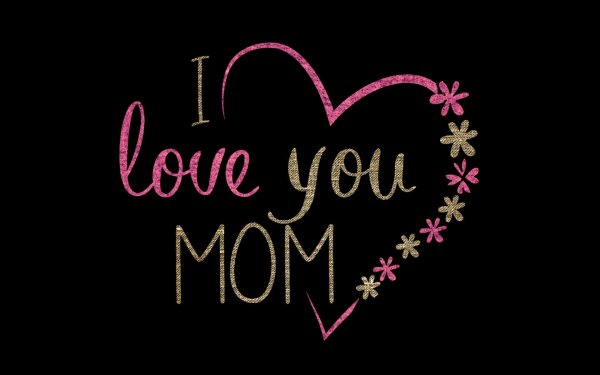 i love you mom