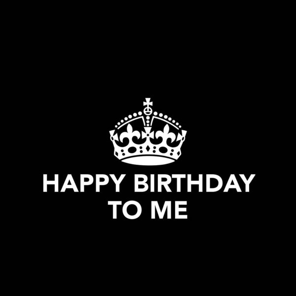 happy birthday to me