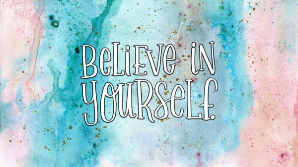 believe in yourself