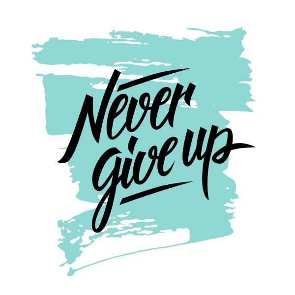 never give up