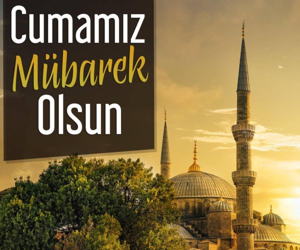 cumamız mübarek olsun