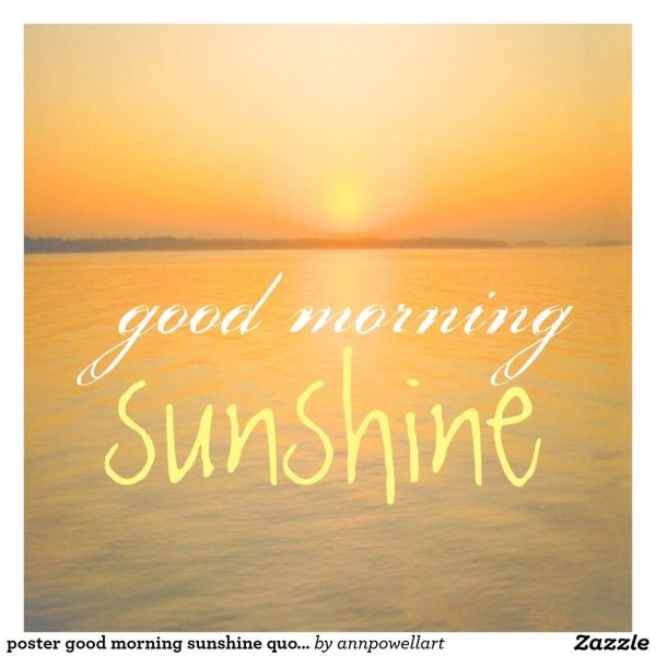 goodmorning sunshine