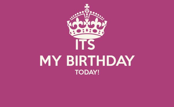 today is my birthday
