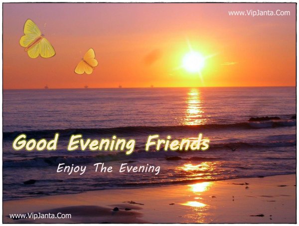 good evening friends