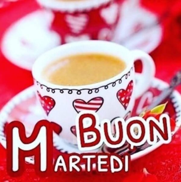 buongiorno buon martedi