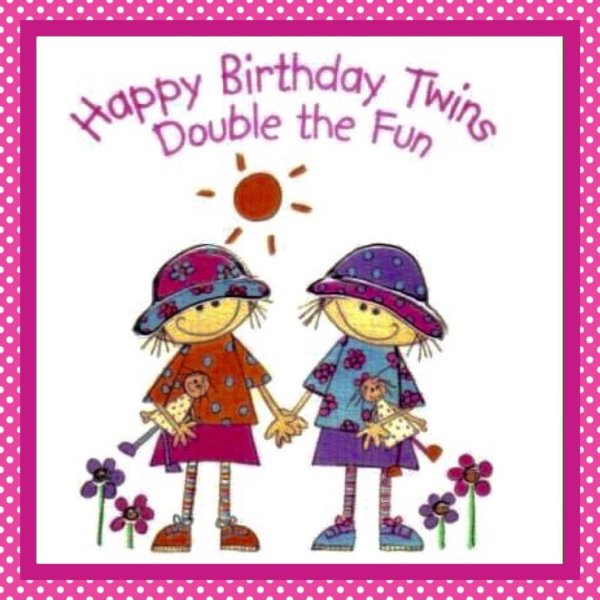 happy birthday my twins