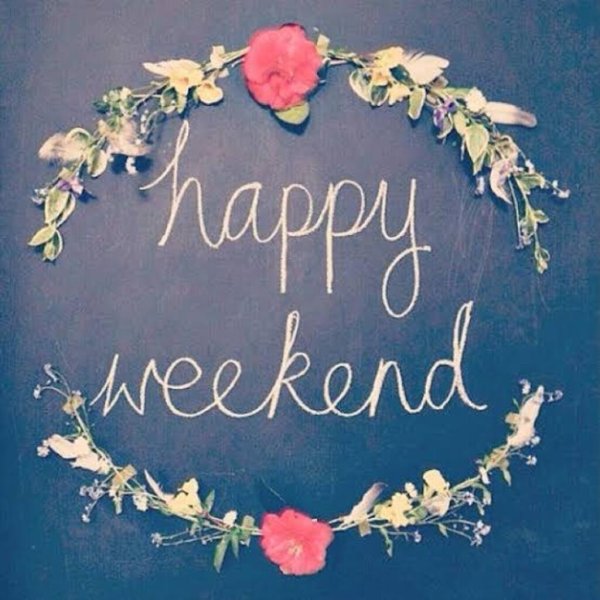 happy weekend